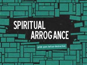 spiritual arrogance